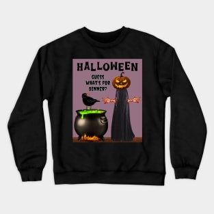 Halloween Guess What's for Dinner? Crewneck Sweatshirt